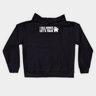Real Estate - I sell homes Let's talk Kids Hoodie